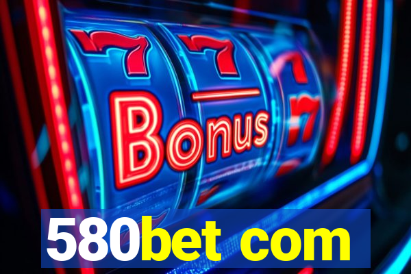 580bet com